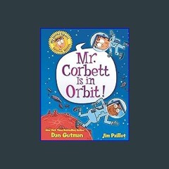 *DOWNLOAD$$ 📕 My Weird School Graphic Novel: Mr. Corbett Is in Orbit! (My Weird School Graphic Nov