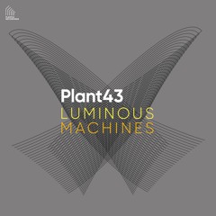 PREMIERE: Solar Luminosity [Plant43 Recordings] - release date 5th Feb 2024