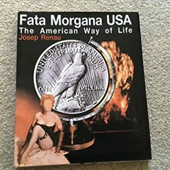 DOWNLOAD PDF 📝 Fata Morgana, USA: The American way of life by  Josep Renau EPUB KIND