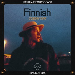 KataHaifisch Podcast 324 - Finnish [Cowboy Tape]