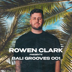 Rowen Clark Presents Bali Grooves 001