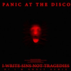 Panic At The Disco - I Write Sins Not Tragedies (Hi I'm Ghost Remix)