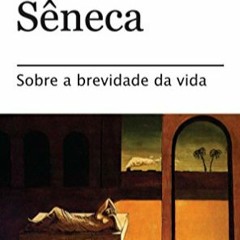 SÊNECA- SOBRE A BREVIDADE DA VIDA/ LEITURA COMENTADA EP.01