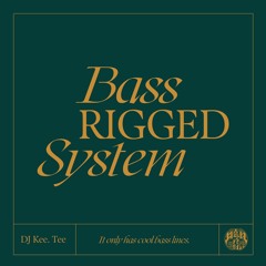 Bass-Rigged-System