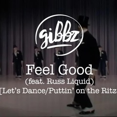 Gibbz - Feel Good (feat. Russ Liquid)