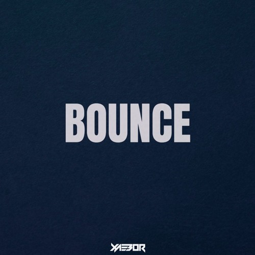 XAEBOR - BOUNCE