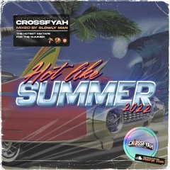 Hot Like Summer (2022 Mixtape) (Crossfyah Sound)