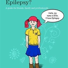 READ [KINDLE PDF EBOOK EPUB] Can I Tell You About Epilepsy?: A Guide for Friends, Family and Profess