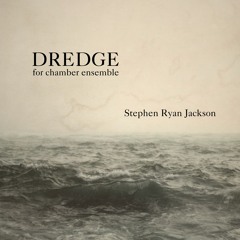 DREDGE (2025) - for chamber ensemble [Bang on a Can Summer Music Festival]