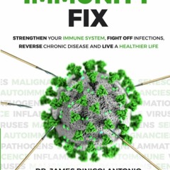 Read The Immunity Fix: Strengthen Your Immune System, Fight Off Infections,