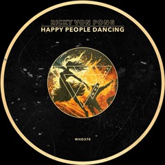 Ricky Von Pong - Happy People Dancing [WHO370]