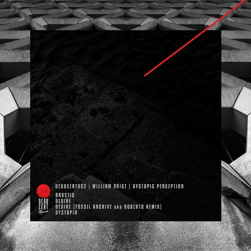 DEADCERT053 : William Arist - Dystopic Perception (incl. Roberto aka Fossil Archive Remix)