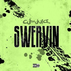 Cj da juice- Swervin Freestyle
