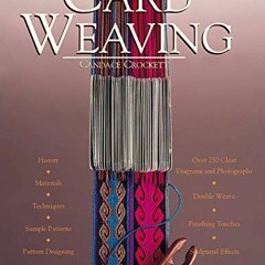 GET [EBOOK EPUB KINDLE PDF] Card Weaving by  Candace Crockett 💚
