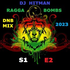 DJ HITMAN RAGGA BOMBS DNB MIX 2023 S1 E2