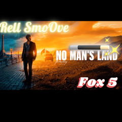 FOX 5 x Rell SmOovee No Mans Land