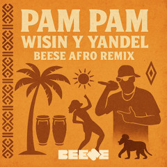 PAM PAM - BEESE (AFRO REMIX) **FREE DOWNLOAD**