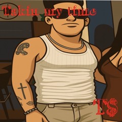 Takin my time (prod. @ProdMawzy)