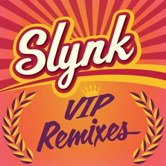 Slynk - VIP Remixes