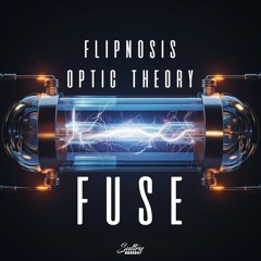 Optic Theory & Flipnosis - Fuse - FREE DOWNLOAD