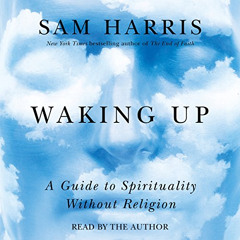 [ACCESS] KINDLE 📭 Waking Up: A Guide to Spirituality Without Religion by  Sam Harris