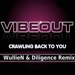 Vibeout - Crawling Back (Wullie N & Diligence Remix)*Free Download*