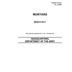 free KINDLE ✅ Training Circular TC 3-22.90 Mortars March 2017 by  United States Gover