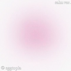 calm ver. [eggtopia]