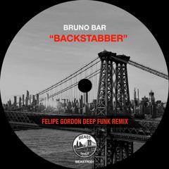 PREMIERE : Bruno Bar - Backstabber (Felipe Gordon Deep Funk Remix)