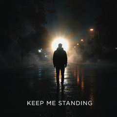 Keep Me Standing