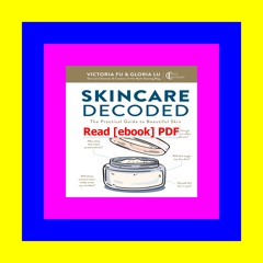 Read [ebook] [pdf] Skincare Decoded The Practical Guide to Beautiful Skin READDOWNLOAD$= By Victoria
