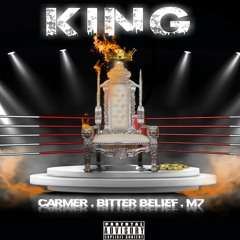 King - CARMER, BITTER BELIEF, M7