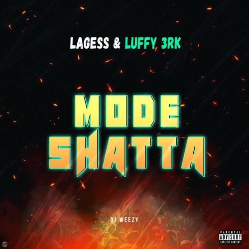 LAGESS FEAT LUFFY - MODE SHATTA BY DJ WEEZY