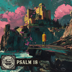 My Rock and My Fortress – A Psalm 18 Lofi Anthem