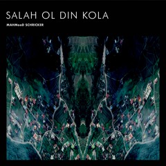 Salah Ol Din Kola (Homage to Shahram Nazeri)