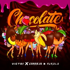 VictorXcornejo & Dj Rolo- Chocolate