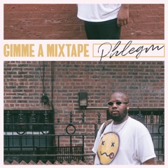 Gimme A Mixtape 001 Phlegm