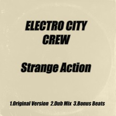 Electro City Crew - Strange Action