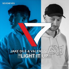 Jake Dile & Valentino Vines - Light It Up (7EVS358)