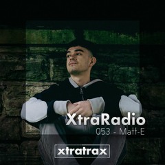 XtraRadio - 053 - Matt-E