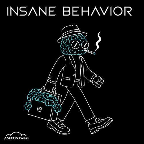 A Second Wind - Insane Behavior by A Second Wind