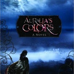 Auralia's Colors, A Novel, The Auralia Thread Book 1# (E-book#