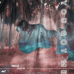 CHXX - You Got Me