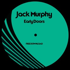 Jack Murphy - Early Doors [Free Download]