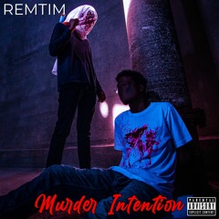 Remtim Murder Intention