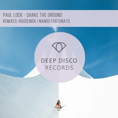 Paul Lock - Shake The Ground Me (Housenick Remix)