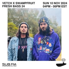 Fresh Bass 24 - Vetch x Swamp Fruit