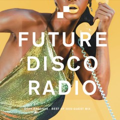 Future Disco Radio - 167 - Sean Brosnan - Best of 2022 Guest Mix