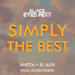 Black Eyed Peas, Anitta, El Alfa - Simply The Best (Paul Adam Remix)