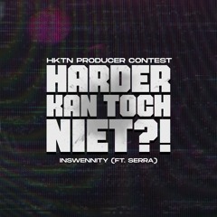 Harder Kan Toch Niet (FT. Serra) [HKTN PRODUCER CONTEST 2023]